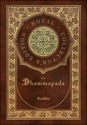 The Dhammapada (Ediție de colecție regală) (Copertă cartonată laminată cu husă) - The Dhammapada (Royal Collector's Edition) (Case Laminate Hardcover with Jacket)