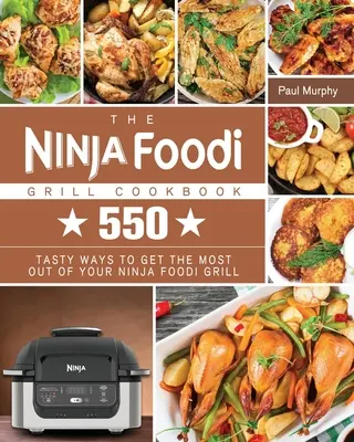 Cartea de bucate Ninja Foodi Grill - The Ninja Foodi Grill Cookbook