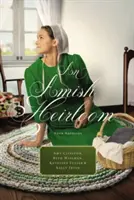 O moștenire Amish: O moștenire de dragoste, cufărul de cedru, cartea prețuită, visul moașei - An Amish Heirloom: A Legacy of Love, the Cedar Chest, the Treasured Book, the Midwife's Dream
