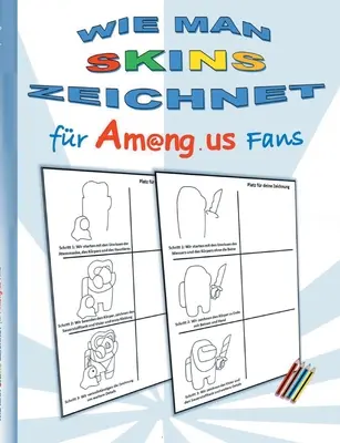 Cum să desenezi skin-uri pentru fanii Am@ng.us: carte de colorat, desenat, învățat, colorat, aplicație, joc pe calculator, carte de joc, noi, copii, Impostor, Membru al echipajului, daune - Wie man Skins zeichnet fr Am@ng.us Fans: Malbuch, zeichnen, lernen, ausmalen, App, Computerspiel, Spielebuch, us, Kinder, Impostor, Crewmate, Beschf