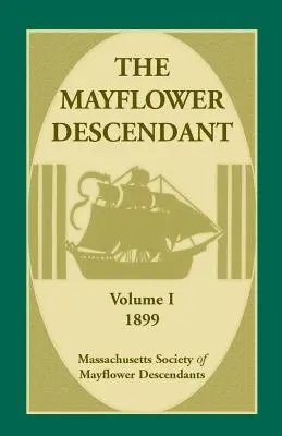 The Mayflower Descendant, volumul 1, 1899 - The Mayflower Descendant, Volume 1, 1899