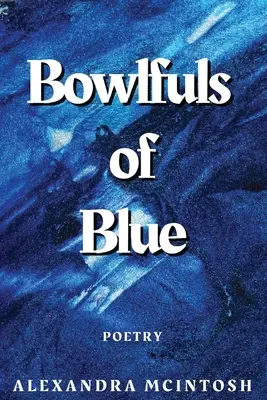 Bolfuls of Blue - Bowlfuls of Blue