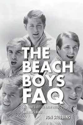 The Beach Boys FAQ: Tot ce rămâne de știut despre trupa Americii - The Beach Boys FAQ: All That's Left to Know About America's Band