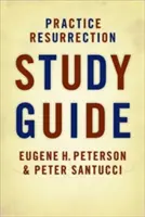 Practice Resurrection (Ghid de studiu) - Practice Resurrection (Study Guide)