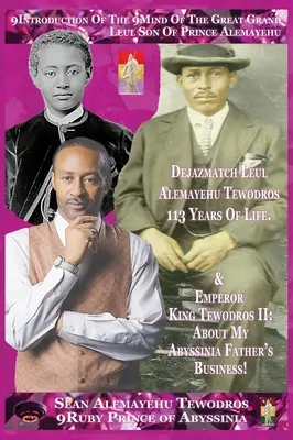 9introducerea 9mintului lui Sean Alemayehu Tewodros Autor-Biopic: Prince Alemayehu Tewodros of 113 Years Is Alive! despre Busi tatăl meu din Abisinia - 9introduction of the 9mind of Sean Alemayehu Tewodros Author-Biopic: Prince Alemayehu Tewodros of 113 Years Is Alive! about My Abyssinia Father's Busi