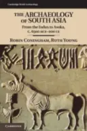 Arheologia Asiei de Sud - The Archaeology of South Asia