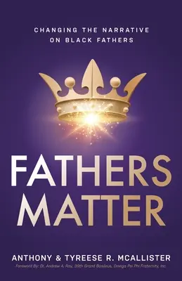 Tații contează: Changing the Narrative on Black Fathers - Fathers Matter: Changing the Narrative on Black Fathers