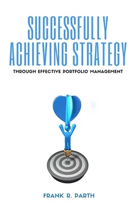 Realizarea cu succes a strategiei prin gestionarea eficientă a portofoliului - Successfully Achieving Strategy Through Effective Portfolio Management