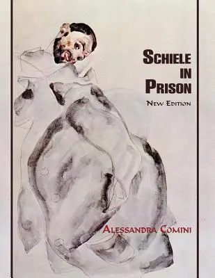 Schiele în închisoare - Schiele in Prison