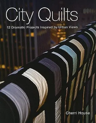 City Quilts - Ediție tipărită la cerere - City Quilts - Print-On-Demand Edition
