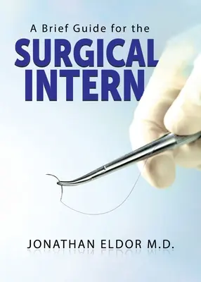 Un scurt ghid pentru stagiarul în chirurgie - A Brief Guide for the Surgical Intern