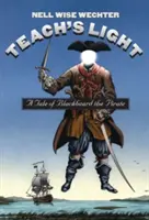 Teach S Light: O poveste a lui Barbă Neagră, piratul - Teach S Light: A Tale of Blackbeard the Pirate