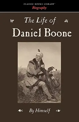Viața lui Daniel Boone - The Life of Daniel Boone