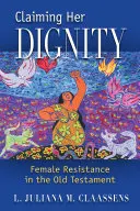 Revendicarea demnității sale: Rezistența feminină în Vechiul Testament - Claiming Her Dignity: Female Resistance in the Old Testament