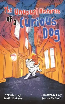 Istoriile neobișnuite ale unui câine curios (The Unusual Histories of a Curious Dog) - The Unusual Histories of a Curious Dog