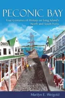 Peconic Bay: Patru secole de istorie în Long Island's North and South Forks - Peconic Bay: Four Centuries of History on Long Island's North and South Forks