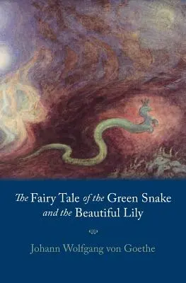 Basmul șarpelui verde și al frumosului crin (Fairy Tale of the Green Snake and the Beautiful Lily) - Fairy Tale of the Green Snake and the Beautiful Lily