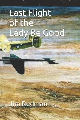 Ultimul zbor al lui Lady Be Good - Last Flight of the Lady Be Good