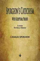 Catehismul lui Spurgeon: Cu dovezi scripturale - Spurgeon's Catechism: With Scriptural Proofs