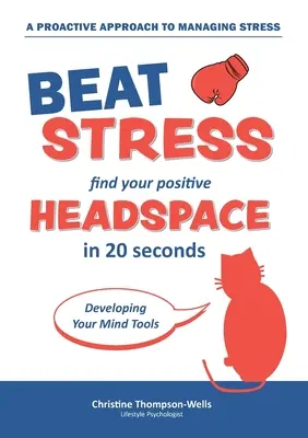 Cum să învingi stresul - Găsește-ți spațiul mental pozitiv: Find Your Positive Head Space In 20 Seconds - How To Beat Stress - Find Your Positive Head Space: Find Your Positive Head Space In 20 Seconds