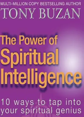 Puterea inteligenței spirituale: 10 moduri de a vă exploata geniul spiritual - The Power of Spiritual Intelligence: 10 ways to tap into your spiritual genius
