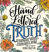 Hand Lettered Truth: 60 de versete inspiratoare din Cuvântul lui Dumnezeu - Hand Lettered Truth: 60 Inspiring Verses from God's Word