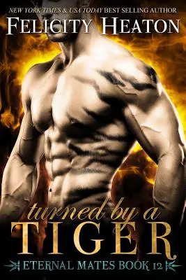 Întoarsă de un tigru: Eternal Mates Romance Series - Turned by a Tiger: Eternal Mates Romance Series