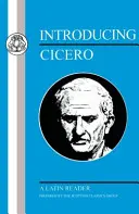 Introducere în Cicero: Un cititor de latină - Introducing Cicero: A Latin Reader