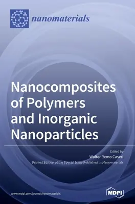 Nanocompozite de polimeri și nanoparticule anorganice - Nanocomposites of Polymers and Inorganic Nanoparticles