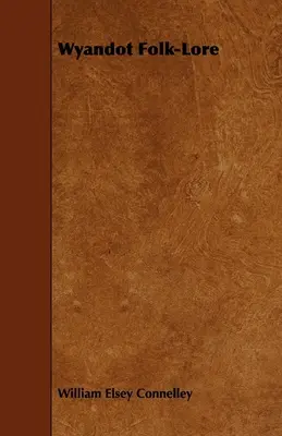 Folclor Wyandot - Wyandot Folk-Lore