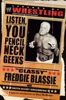 Legendele wrestlingului - Clasicul Freddie Blassie: Ascultați, tocilarilor cu gât de creion - The Legends of Wrestling - Classy Freddie Blassie: Listen, You Pencil Neck Geeks
