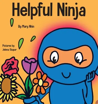 Helpful Ninja: O carte pentru copii despre îngrijirea și iubirea de sine - Helpful Ninja: A Children's Book About Self Care and Self Love