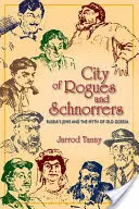 City of Rogues and Schnorrers: Evreii din Rusia și mitul vechii Odessa - City of Rogues and Schnorrers: Russia's Jews and the Myth of Old Odessa