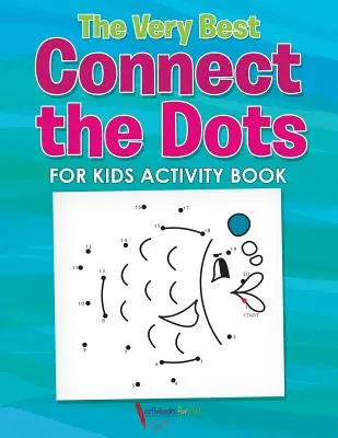 Cea mai bună carte de activități Connect the Dots pentru copii - The Very Best Connect the Dots for Kids Activity Book