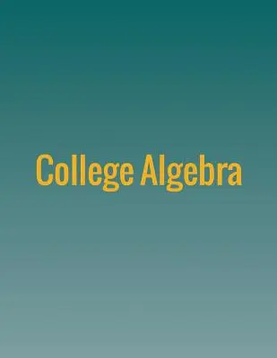 Algebră universitară - College Algebra