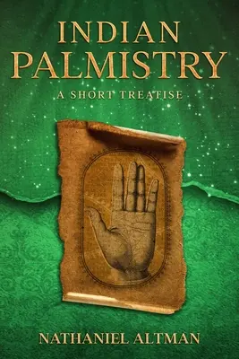 Palmistry indiană: Un scurt tratat - Indian Palmistry: A Short Treatise