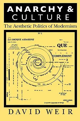 Anarhie și cultură: The Aesthetic Politics of Modernism (Politica estetică a modernismului) - Anarchy and Culture: The Aesthetic Politics of Modernism