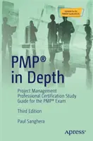 Pmp(r) in Depth: Project Management Professional Certification Study Guide for the Pmp(r) Exam