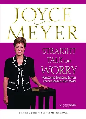Straight Talk on Worry: Învingerea bătăliilor emoționale cu puterea Cuvântului lui Dumnezeu! - Straight Talk on Worry: Overcoming Emotional Battles with the Power of God's Word!