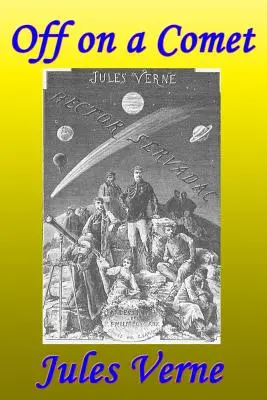 La bordul unei comete, sau, Hector Servadac - Off on a Comet, or, Hector Servadac