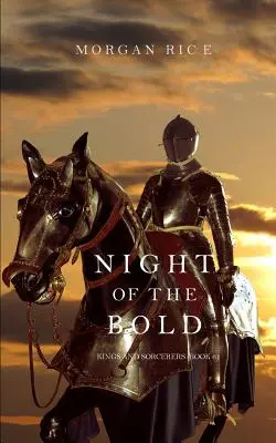 Noaptea îndrăzneților (Kings and Sorcerers--Book 6) - Night of the Bold (Kings and Sorcerers--Book 6)