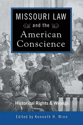 Missouri Law and the American Conscience, 1: Historical Rights and Wrongs