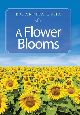 O floare înflorește - A Flower Blooms