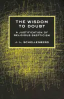 Înțelepciunea de a te îndoi - The Wisdom to Doubt