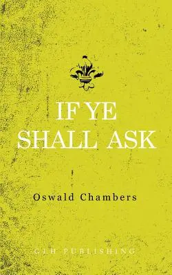 Dacă veți cere - If Ye Shall Ask