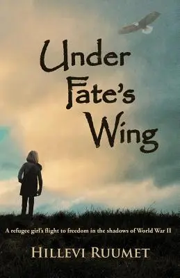 Under Fate's Wing: Fuga spre libertate a unei fete refugiate în umbra celui de-al Doilea Război Mondial (A Refugee Girl's Flight to Freedom in the Shadows of World War II) - Under Fate's Wing: A Refugee Girl's Flight to Freedom in the Shadows of World War II