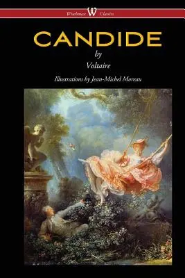 Candide (Wisehouse Classics - cu ilustrații de Jean-Michel Moreau) - Candide (Wisehouse Classics - with Illustrations by Jean-Michel Moreau)