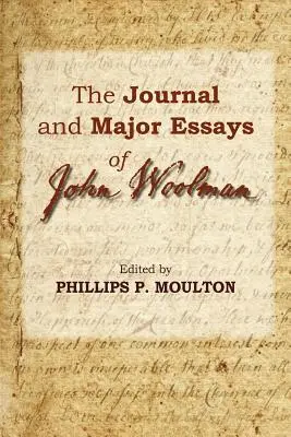 Jurnalul și principalele eseuri ale lui John Woolman (The Journal and Major Essays of John Woolman) - The Journal and Major Essays of John Woolman