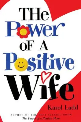 Puterea unei soții pozitive the - Power of a Positive Wife the