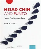 Hsiao Chin și Punto: cartografierea avangardei postbelice - Hsiao Chin and Punto: Mapping Post-War Avant-Garde